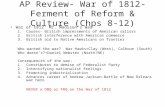 AP Review- War of 1812- Ferment of Reform & Culture ( Chps  8-12)
