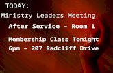 TODAY: Ministry Leaders Meeting After Service – Room 1   Membership Class Tonight