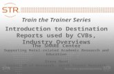 Train the Trainer Series Introduction to Destination Reports used by CVBs, Industry Overviews