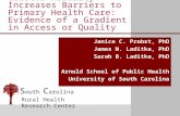 Janice C. Probst, PhD James N. Laditka, PhD Sarah B. Laditka, PhD Arnold School of Public Health