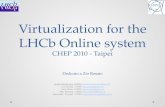 Virtualization for the LHCb Online system CHEP 2010 - Taipei Dedicato  a  Zio  Renato