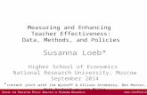 Measuring and Enhancing  Teacher Effectiveness: Data , Methods, and Policies
