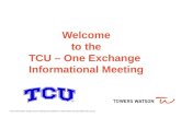 Welcome to the TCU  – One Exchange  Informational  Meeting