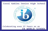 Coral Gables Senior High School Celebrating over 27 Years as an IB WORLD SCHOOL