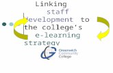 Linking staff development  to the college’s e-learning strategy