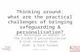 Thinking around: what are the practical challenges of bringing safeguarding & personalisation?