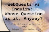 WebQuests vs Inquiry:  Whose Question is it, Anyway?