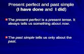 Present perfect and past simple ( I have done  and   I did )