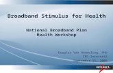 Broadband Stimulus for Health National Broadband Plan Health Workshop