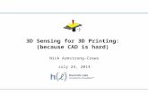 3D Sensing for 3D  Printing: (because  CAD is  hard)