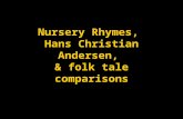 Nursery Rhymes,  Hans Christian Andersen,  & folk tale comparisons