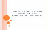 HOW DO YOU WRITE A GOOD ENDING FOR YOUR NARRATIVE WRITING PIECE?