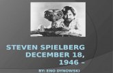 Steven  Spielberg December 18, 1946 – By:  Eno Dynowski
