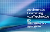 Authentic Learning viaTechnology