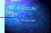 THE RADICAL 60s