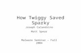How Twiggy Saved Sparky
