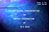 TECHNOLOGICAL CONSIDERATION  ON  ENERGY COOPERATION   OF  N-E ASIA