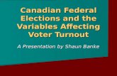 Canadian Federal Elections and the Variables Affecting Voter Turnout