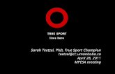 Sarah Teetzel, PhD, True Sport Champion teetzel@cc.umanitoba April 28, 2011 MPESA meeting