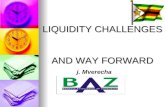LIQUIDITY CHALLENGES  AND WAY FORWARD