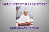“Action expresses priorities.” Mohandas Gandhi
