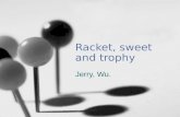 Racket, sweet and trophy