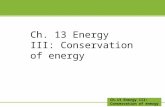 Ch. 13 Energy III: Conservation of energy