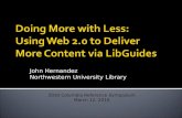 Doing More with Less: Using Web 2.0 to Deliver More Content via  LibGuides