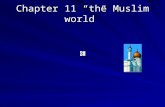 Chapter 11 “the Muslim world”