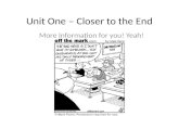Unit One – Closer to the End
