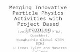 Merging Innovative Particle Physics Activities with Project Based Learning