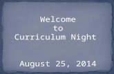 Welcome to Curriculum Night  August 25, 2014