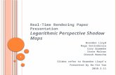 Real-Time Rendering Paper Presentation  Logarithmic Perspective Shadow Maps