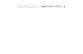 Gene by environment effects