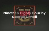 Nineteen Eighty Four by George  Orwell