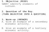 1. Objective (READ) SWBAT identify elements of culture.  2. Question of the Day.