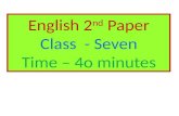 English 2 nd  Paper Class  - Seven Time – 4o minutes