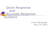 Quick Response  and    Accurate Response Systems