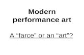 Modern performance art A “farce” or an “art”?