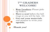 7 th  Graders Welcome!
