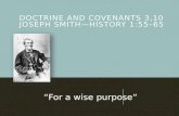 Doctrine and Covenants 3,10 Joseph Smith—History  1:55–65