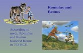 According to myth, Romulus and Remus founded Rome in 753 BCE.