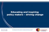 Educating and inspiring  policy makers  – driving change