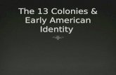 The 13 Colonies & Early American Identity