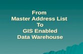 From  Master Address List  To  GIS Enabled  Data Warehouse