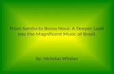 From Samba to Bossa Nova: A Deeper Look into the Magnificent Music of Brazil.