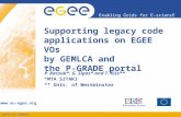 Supporting legacy code applications on EGEE VOs  by GEMLCA and  the P-GRADE portal