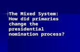 The Mixed System:  How did primaries change the presidential nomination process?