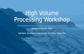 High Volume Processing Workshop