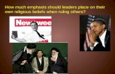 How much emphasis should leaders place on their own religious beliefs when ruling others?